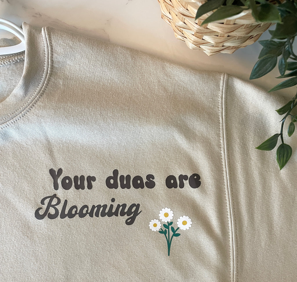 Your Duas Are Blooming Sweatshirt | Gift for Her